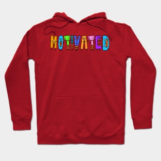 Cute Motivated Motivational Dancing Text Illustrated Letters, Blue, Green, Pink for all Motivated people, who enjoy in Creativity and are on the way to change their life. Are you Motivated for Change? To inspire yourself and make an Impact. Hoodie